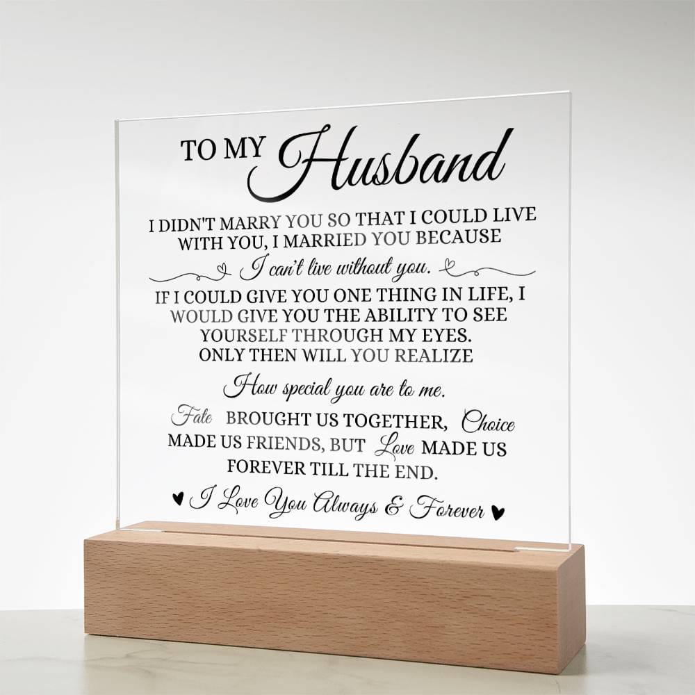 To My Husband "I Can't Live Without You" Acrylic Plaque