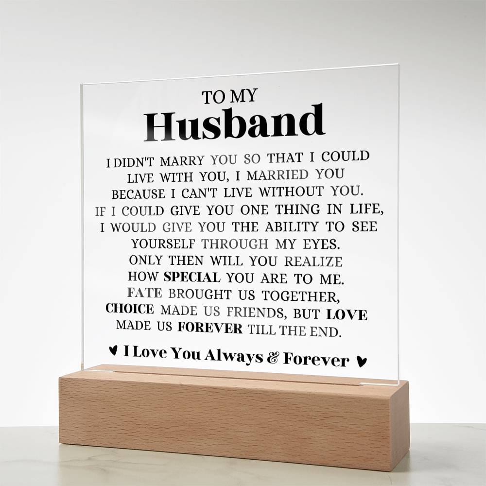 To My Husband "I Love You Always & Forever" Acrylic Plaque