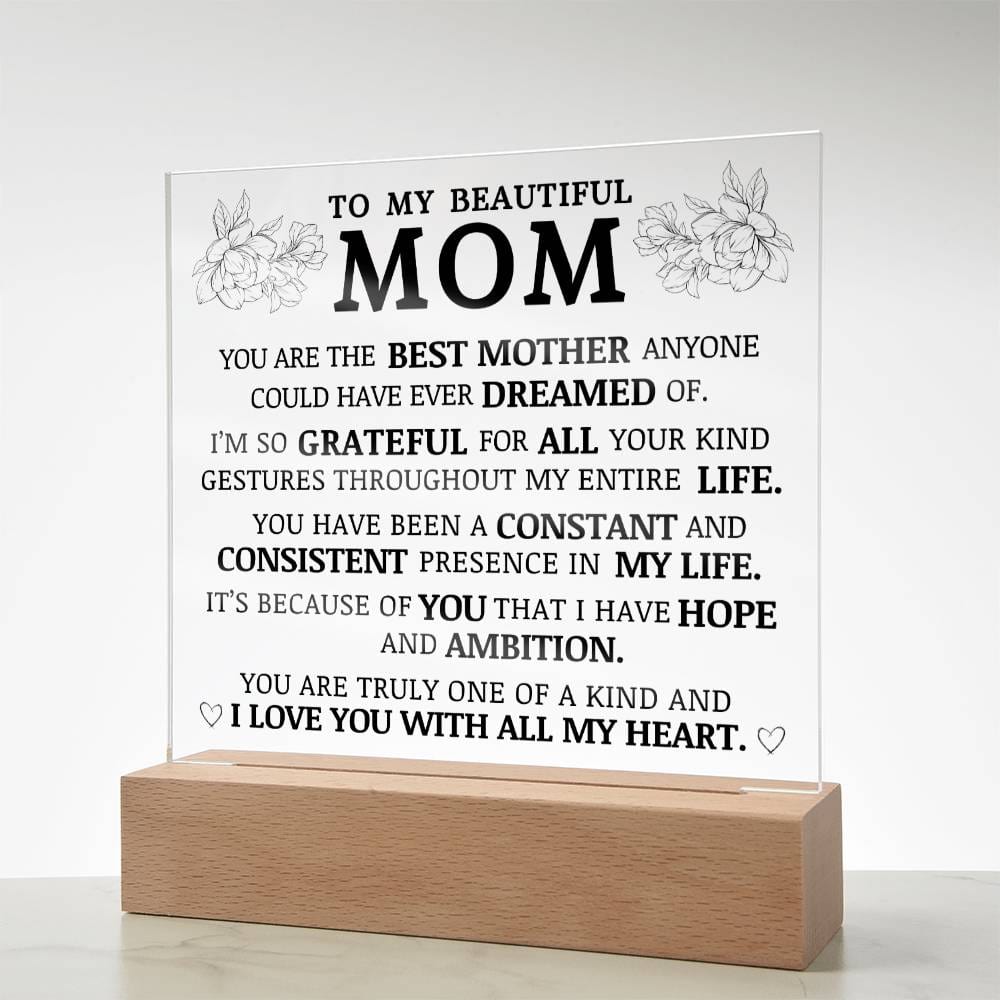 To My Beautiful Mom, You Are One of a Kind, Acrylic Plaque