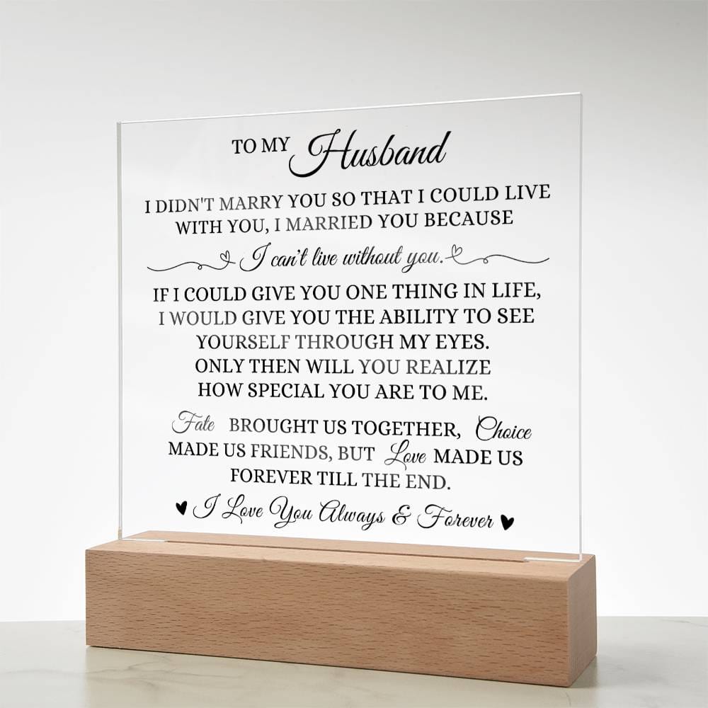 To My Husband "I Can't Live Without You" Acrylic Plaque