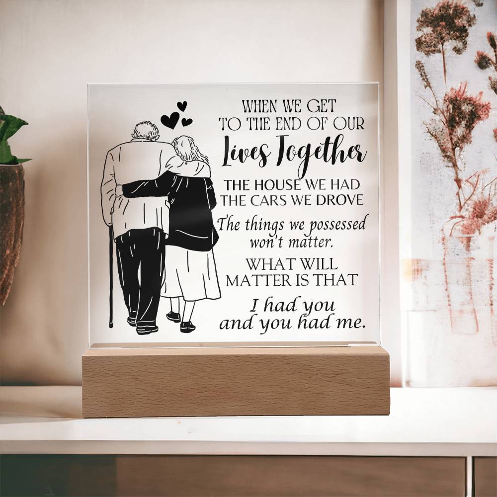 I Had You and You Had Me Acrylic Plaque