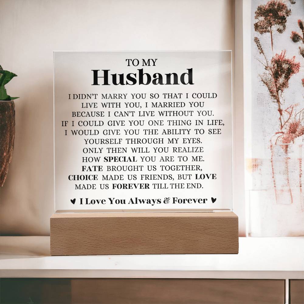 To My Husband "I Love You Always & Forever" Acrylic Plaque
