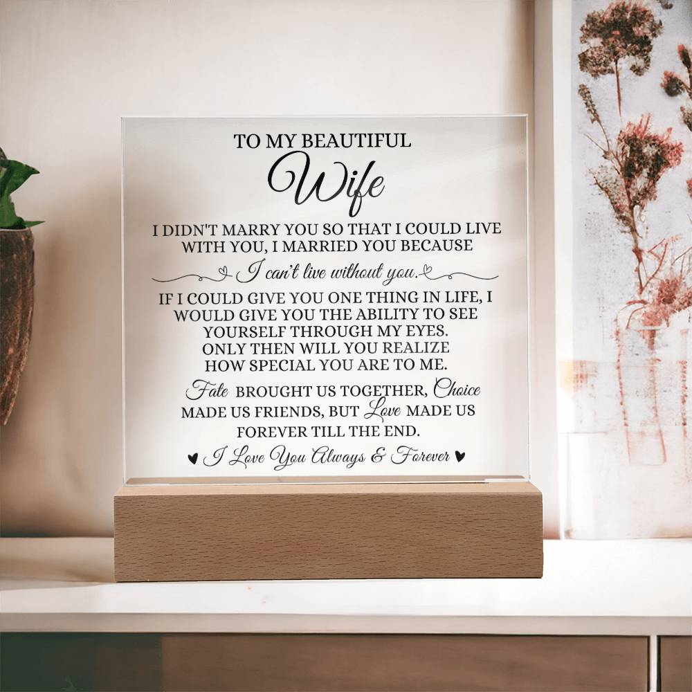 To My Beautiful Wife "I Can't Live Without You" Acrylic Plaque