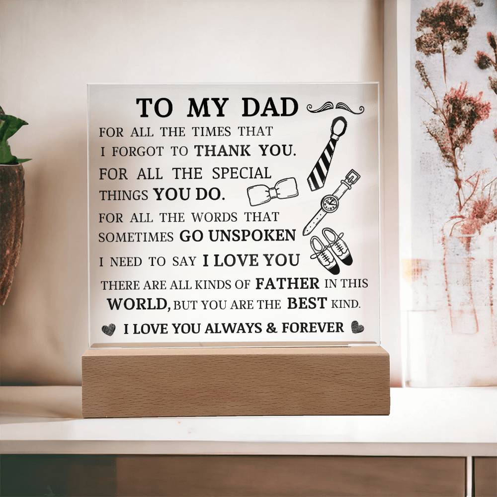 To My Dad, You Are The Best Kind, Acrylic Plaque