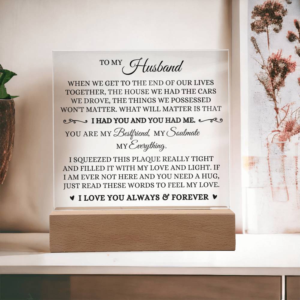 I Had You and You Had Me Acrylic Plaque To My Husband