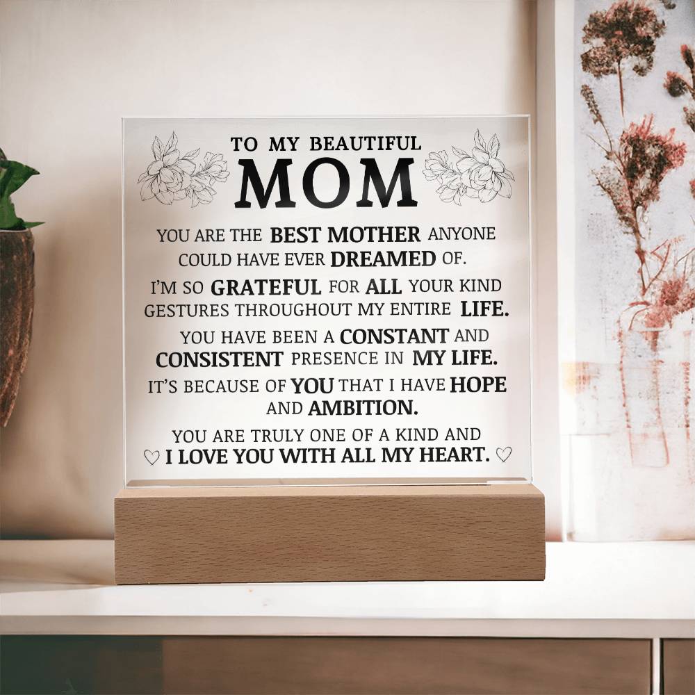 To My Beautiful Mom, You Are One of a Kind, Acrylic Plaque