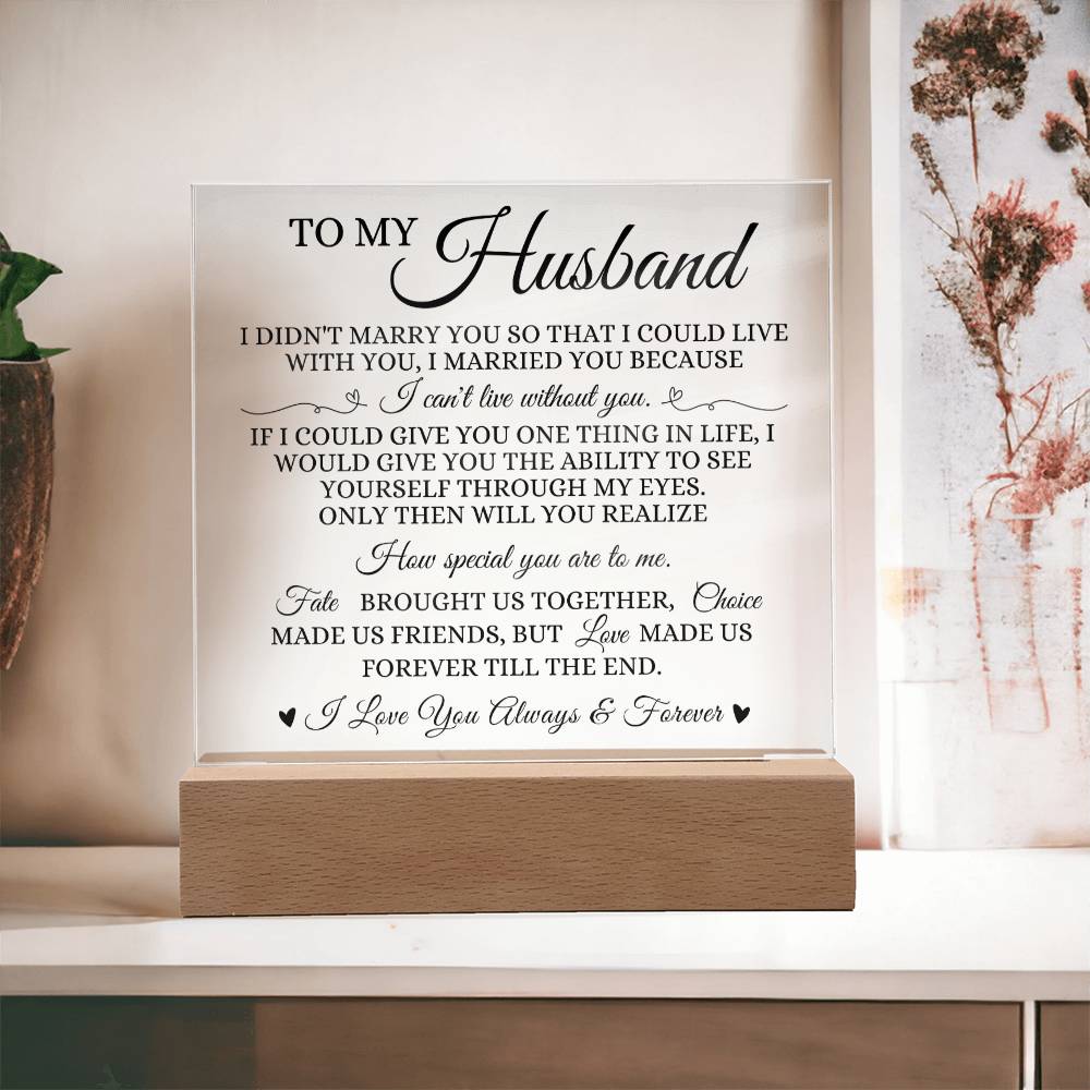 To My Husband "I Can't Live Without You" Acrylic Plaque