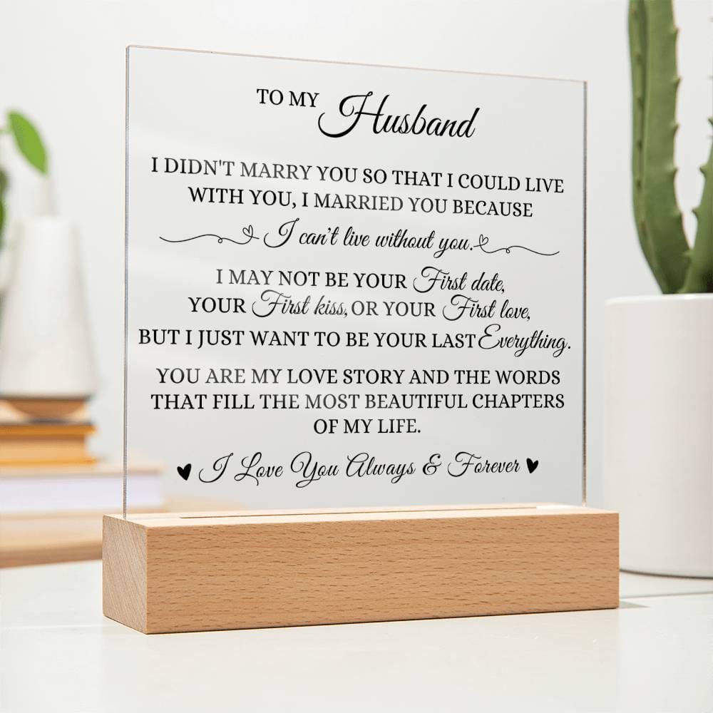 To My Husband - I Can't Live Without You - Acrylic Plaque