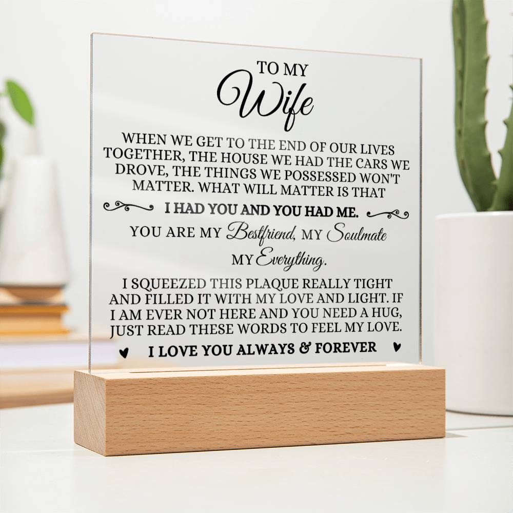 To My Wife "I Had You and You Had Me" Acrylic Plaque