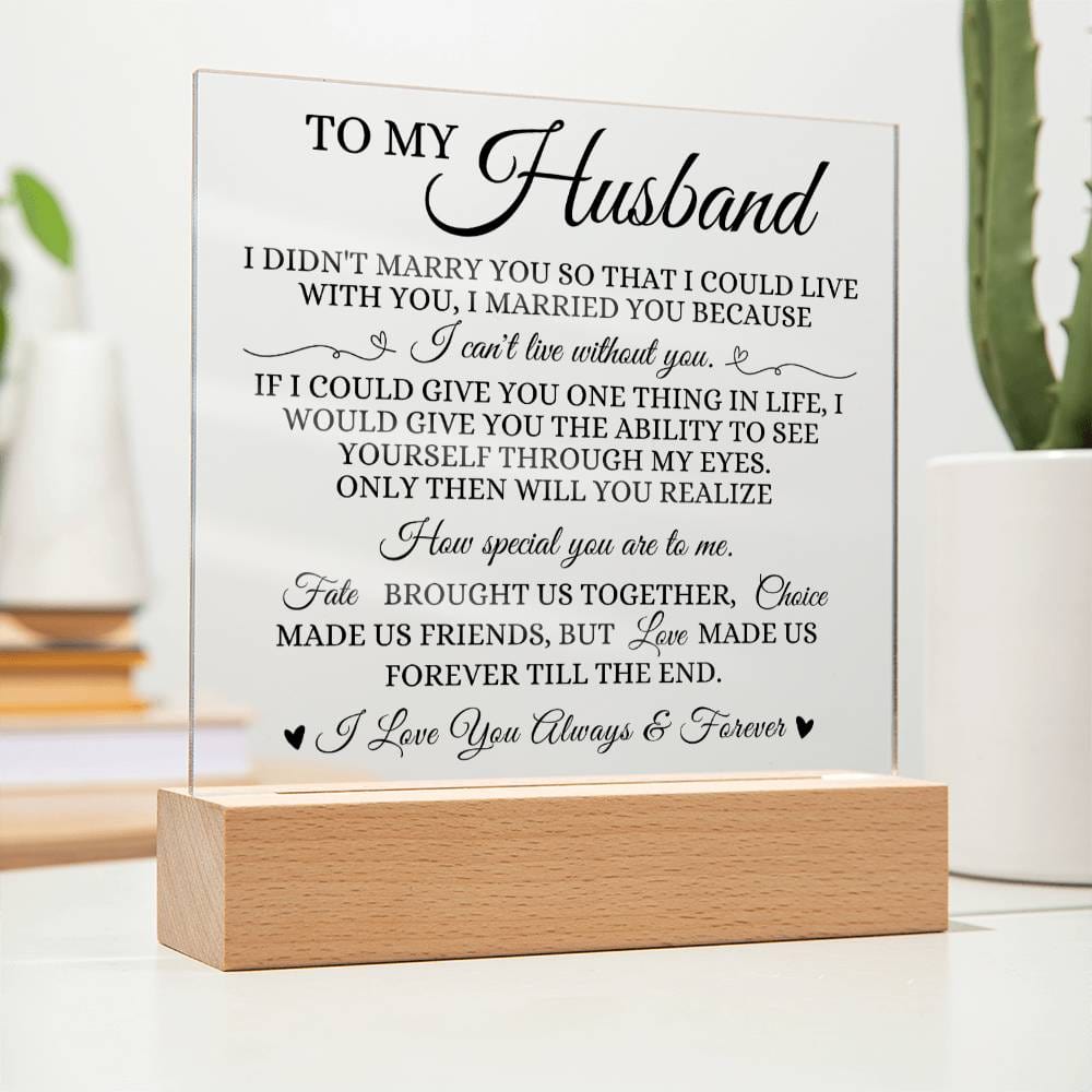 To My Husband "I Can't Live Without You" Acrylic Plaque