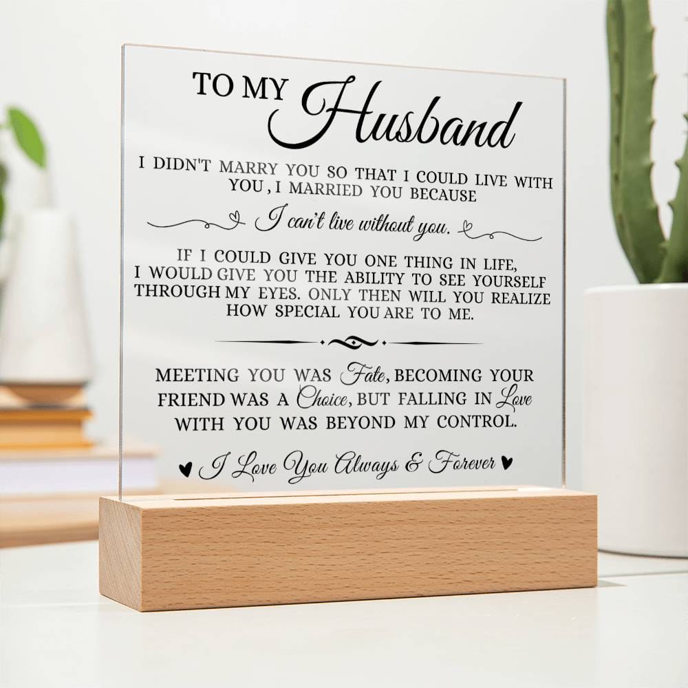 To My Husband "I Can't Live Without You" Acrylic Plaque