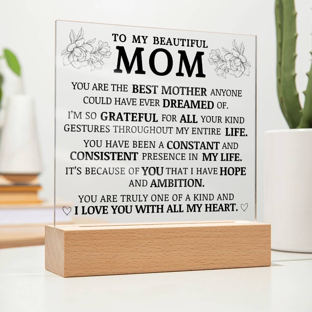 To My Beautiful Mom, You Are One of a Kind, Acrylic Plaque