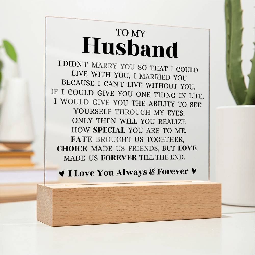 To My Husband "I Love You Always & Forever" Acrylic Plaque