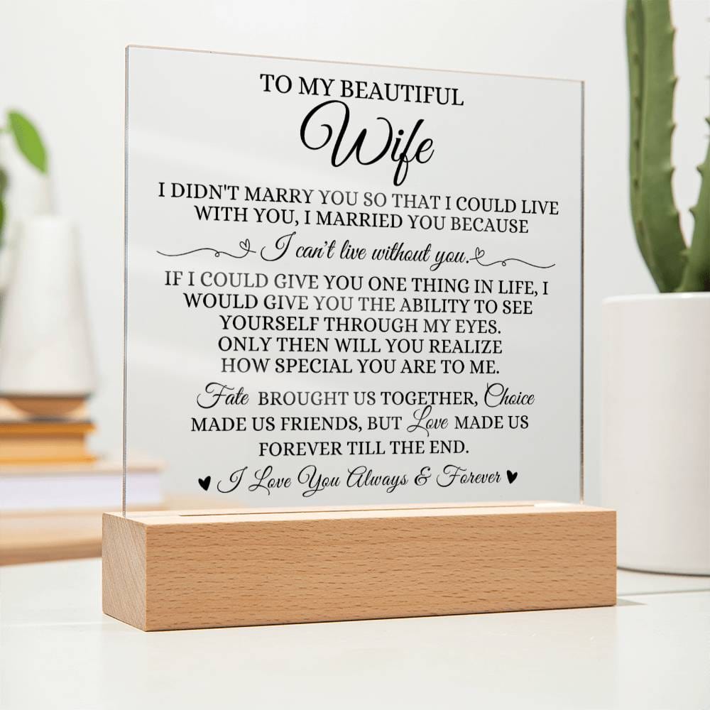 To My Beautiful Wife "I Can't Live Without You" Acrylic Plaque