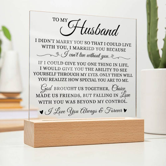 To My Husband "I Can't Live Without You" Acrylic Plaque