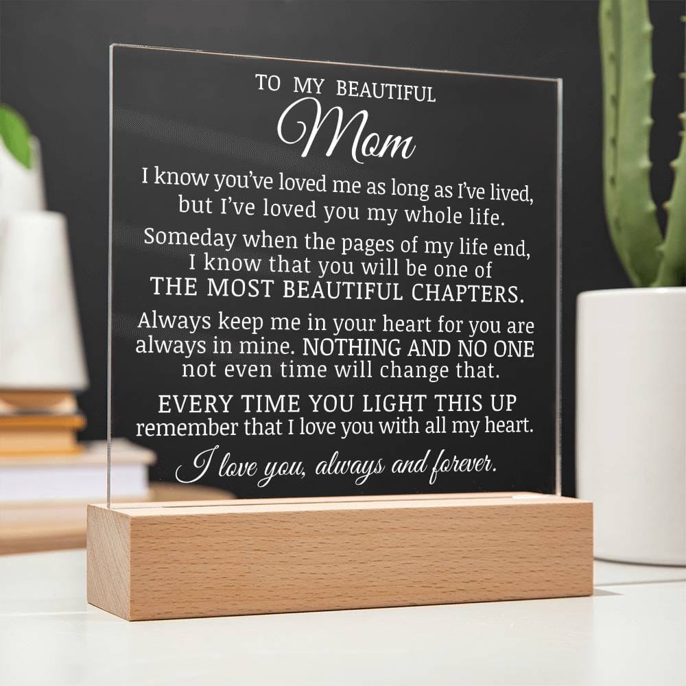 To My Beautiful Mom "I've Loved You My Whole Life" Acrylic Plaque