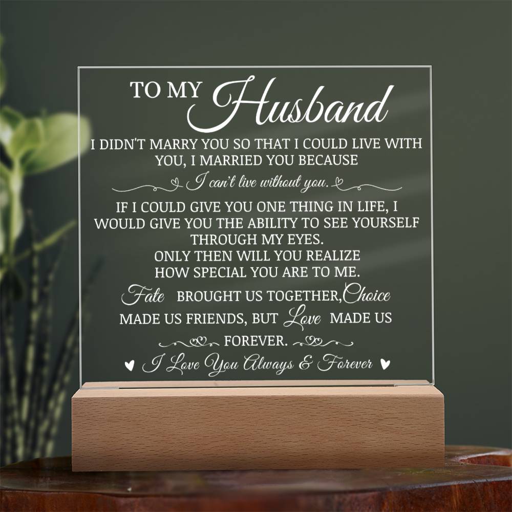 To My Husband "Can't Live Without You" Acrylic Plaque