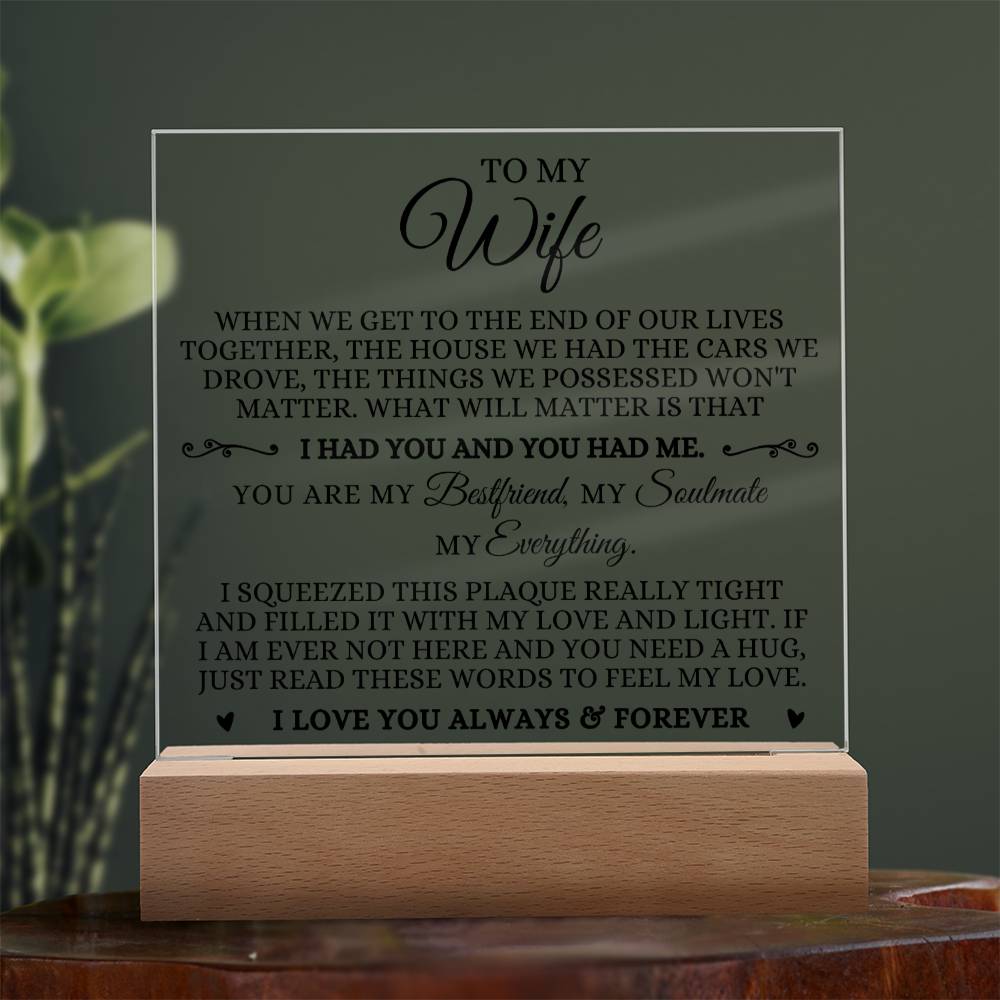 To My Wife "I Had You and You Had Me" Acrylic Plaque