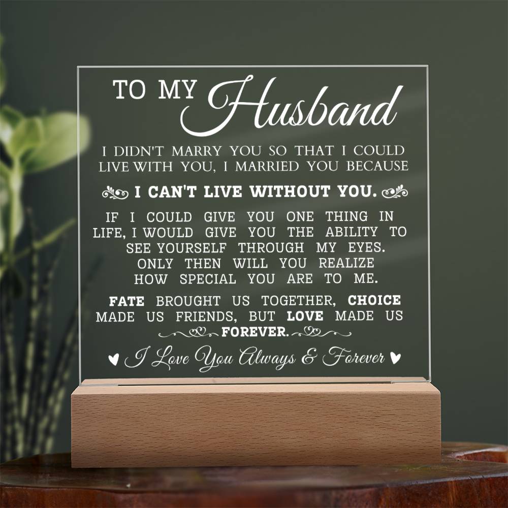 To My Husband "Can't Live Without You" Acrylic Plaque