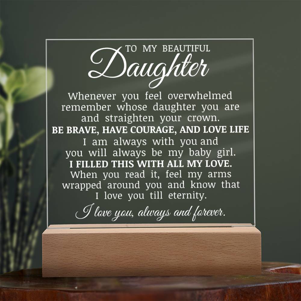 To My Beautiful Daughter "You Will Always Be My Baby Girl" Acrylic Plaque