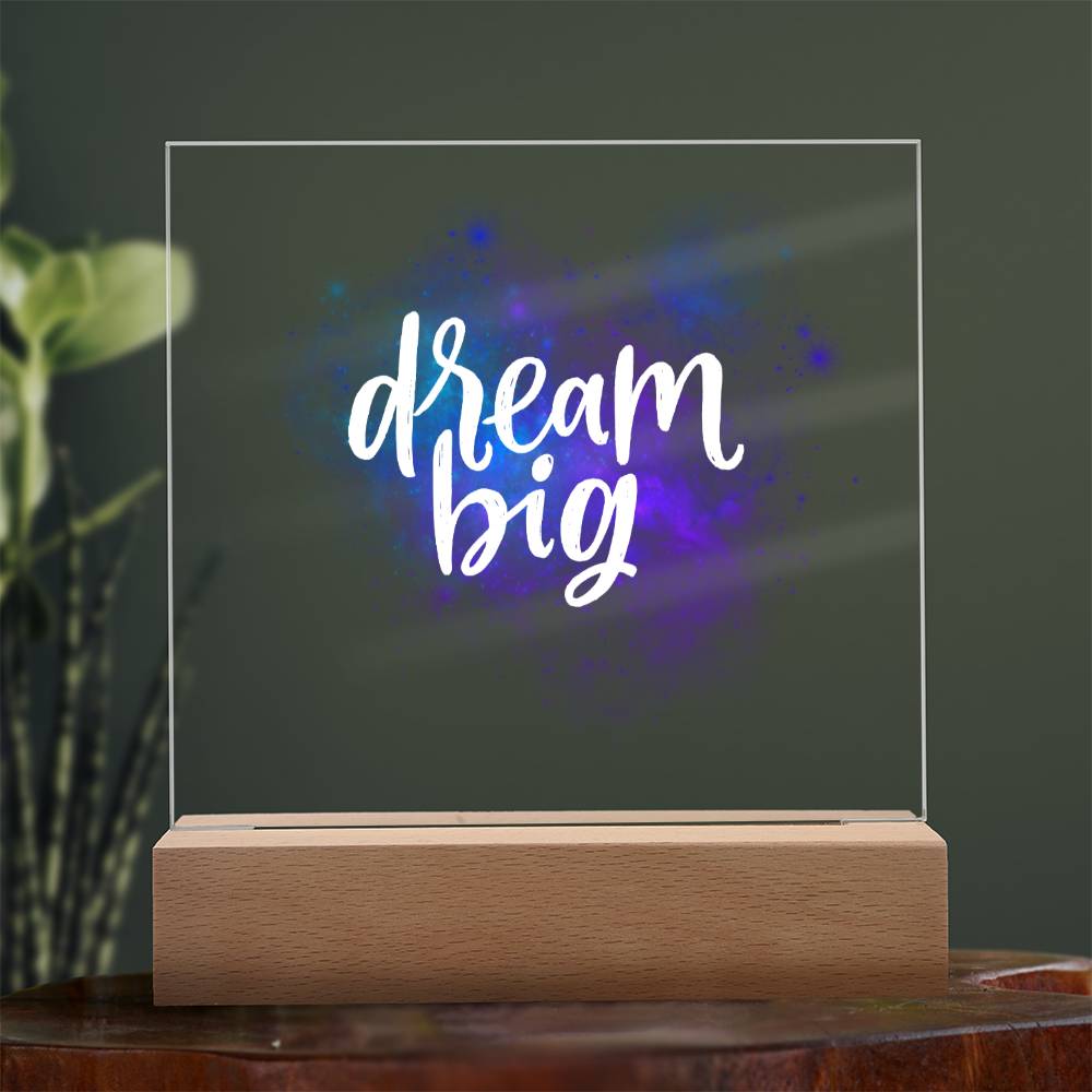 Inspirational Gift, Dream Big, Acrylic Square Plaque