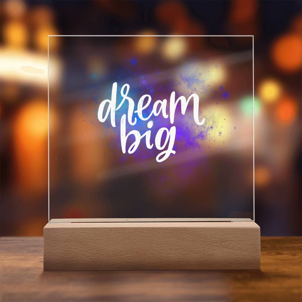 Inspirational Gift, Dream Big, Acrylic Square Plaque