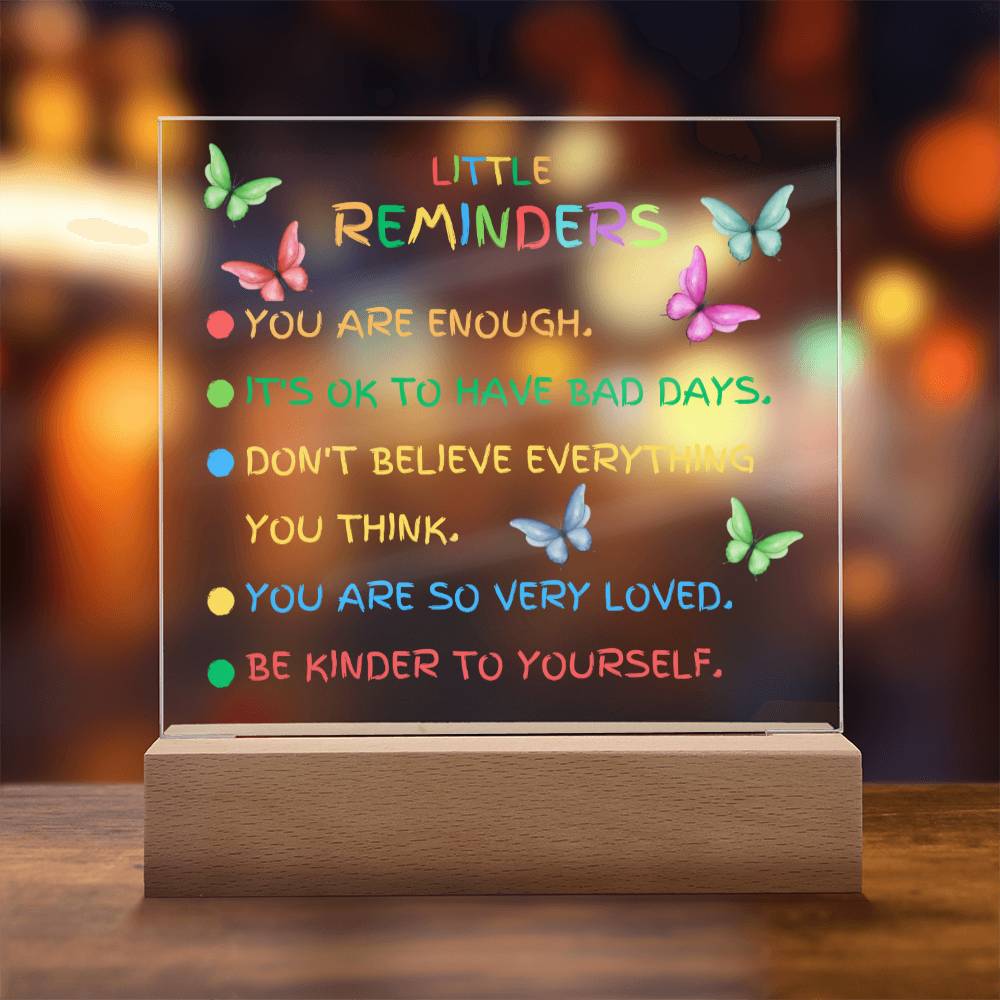 Motivational Inspirational Little Reminders, Acrylic Square Plaque