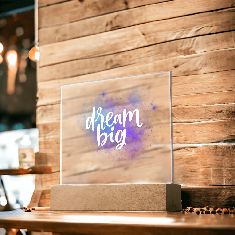 Inspirational Gift, Dream Big, Acrylic Square Plaque