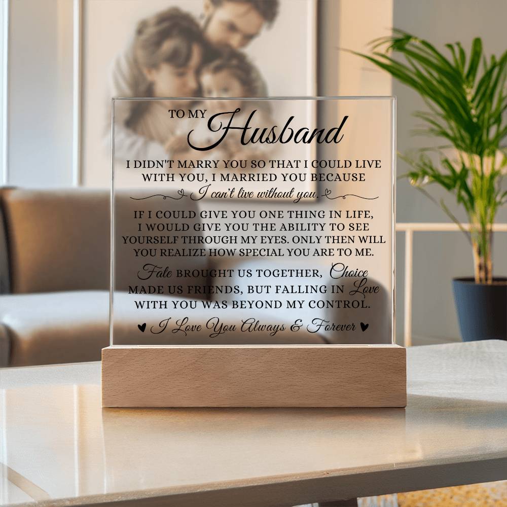 To My Husband "I Can't Live Without You" Acrylic Plaque