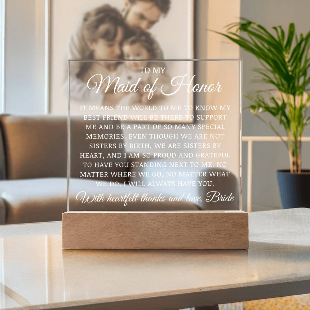 To My Maid of Honor, Acrylic Plaque, Bride to Maid of Honor Gift