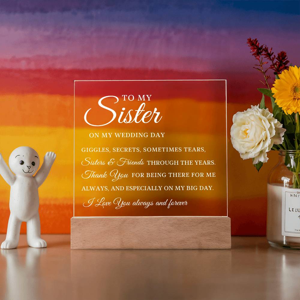 To My Sister, Wedding Day Gift for Sister, Acrylic Plaque