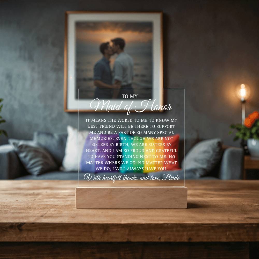 To My Maid of Honor, Acrylic Plaque, Bride to Maid of Honor Gift