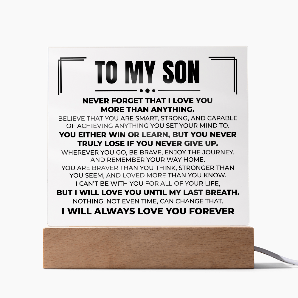 Acrylic Square Plaque - To My Son "Never Forget That I Love You"