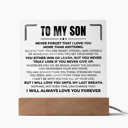 Acrylic Square Plaque - To My Son "Never Forget That I Love You"