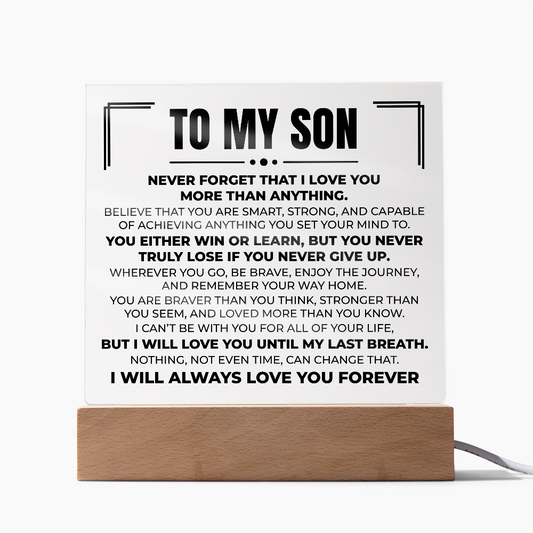 Acrylic Square Plaque - To My Son "Never Forget That I Love You"