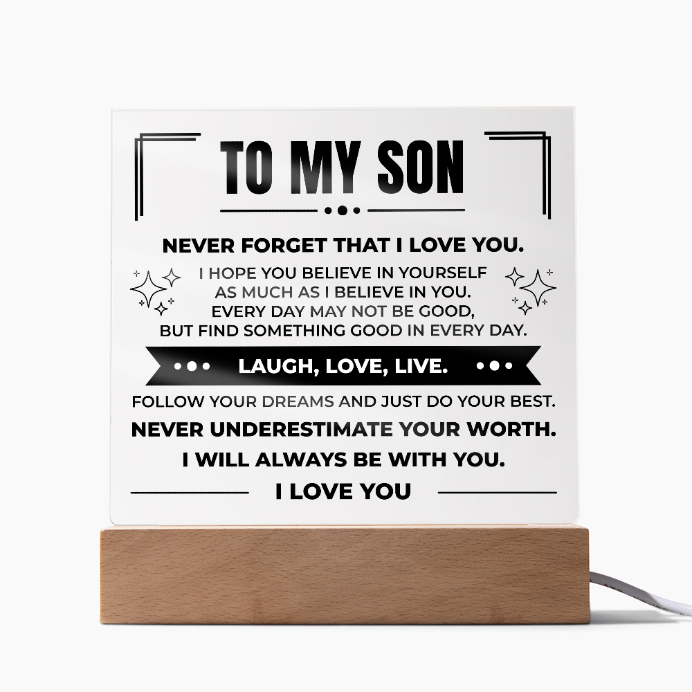 Acrylic Square Plaque - To My Son "Never Forger That I Love You"