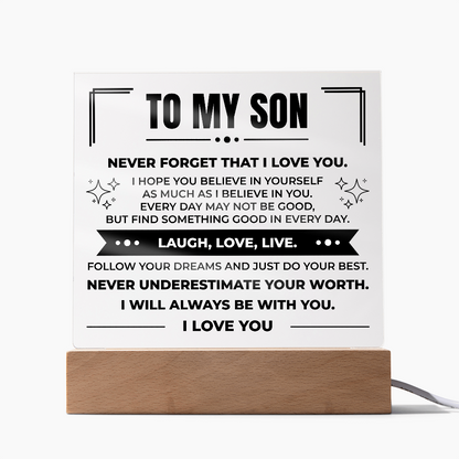 Acrylic Square Plaque - To My Son "Never Forger That I Love You"