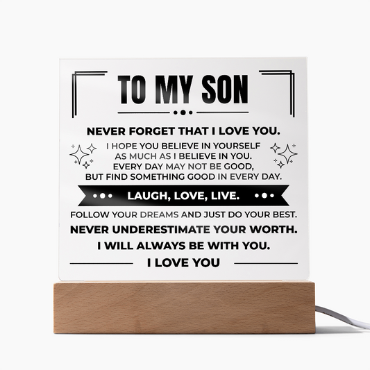 Acrylic Square Plaque - To My Son "Never Forger That I Love You"