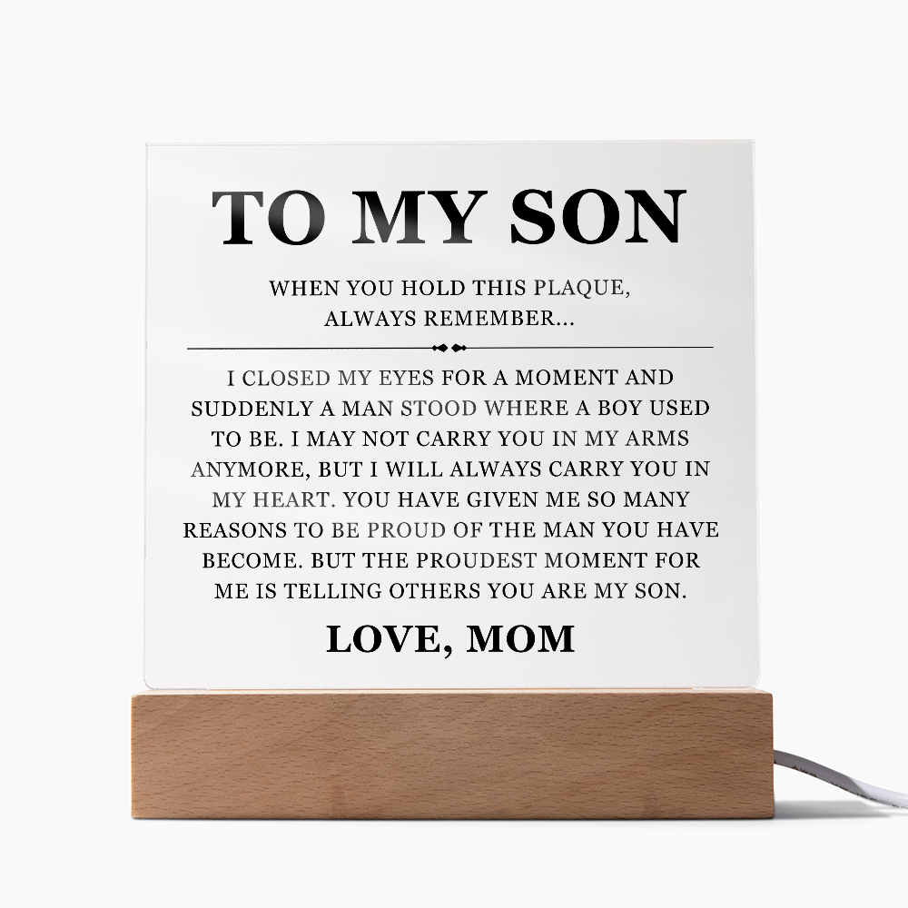Square Acrylic Plaque - To My Son "When You Hold This Plaque Always Remember"