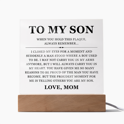 Square Acrylic Plaque - To My Son "When You Hold This Plaque Always Remember"