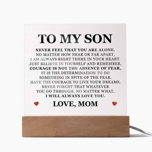 Square Acrylic Plaque -To My Son "Never Feel That You Are Alone"