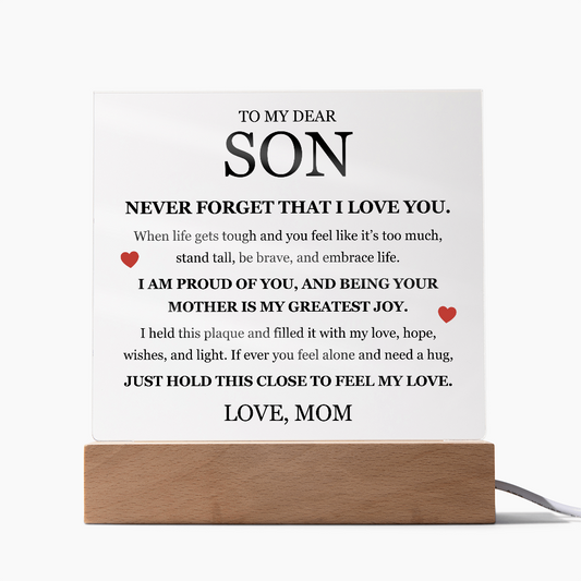 To My Dear Son "Never Forget That I Love You"