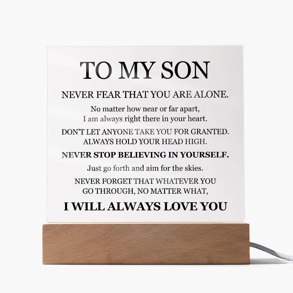Acrylic Square Plaque - To My Son "Never Fear That You are Alone"