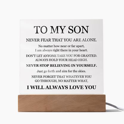 Acrylic Square Plaque - To My Son "Never Fear That You are Alone"