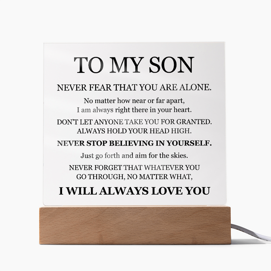 Acrylic Square Plaque - To My Son "Never Fear That You are Alone"