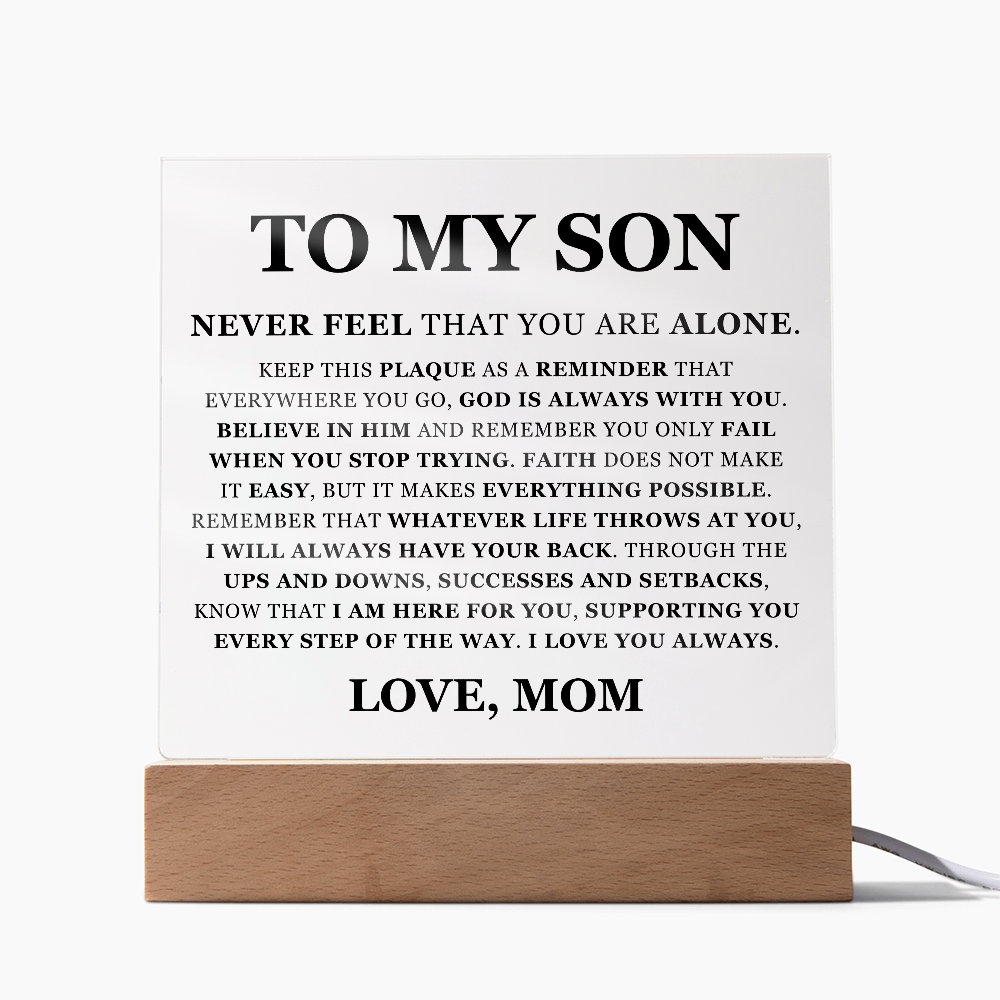 Square Acrylic Plaque - To My Son "Never Feel That You Are Alone"