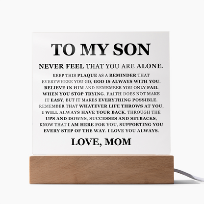 Square Acrylic Plaque - To My Son "Never Feel That You Are Alone"