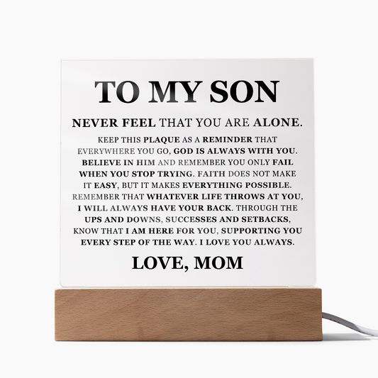 Square Acrylic Plaque - To My Son "Never Feel That You Are Alone"
