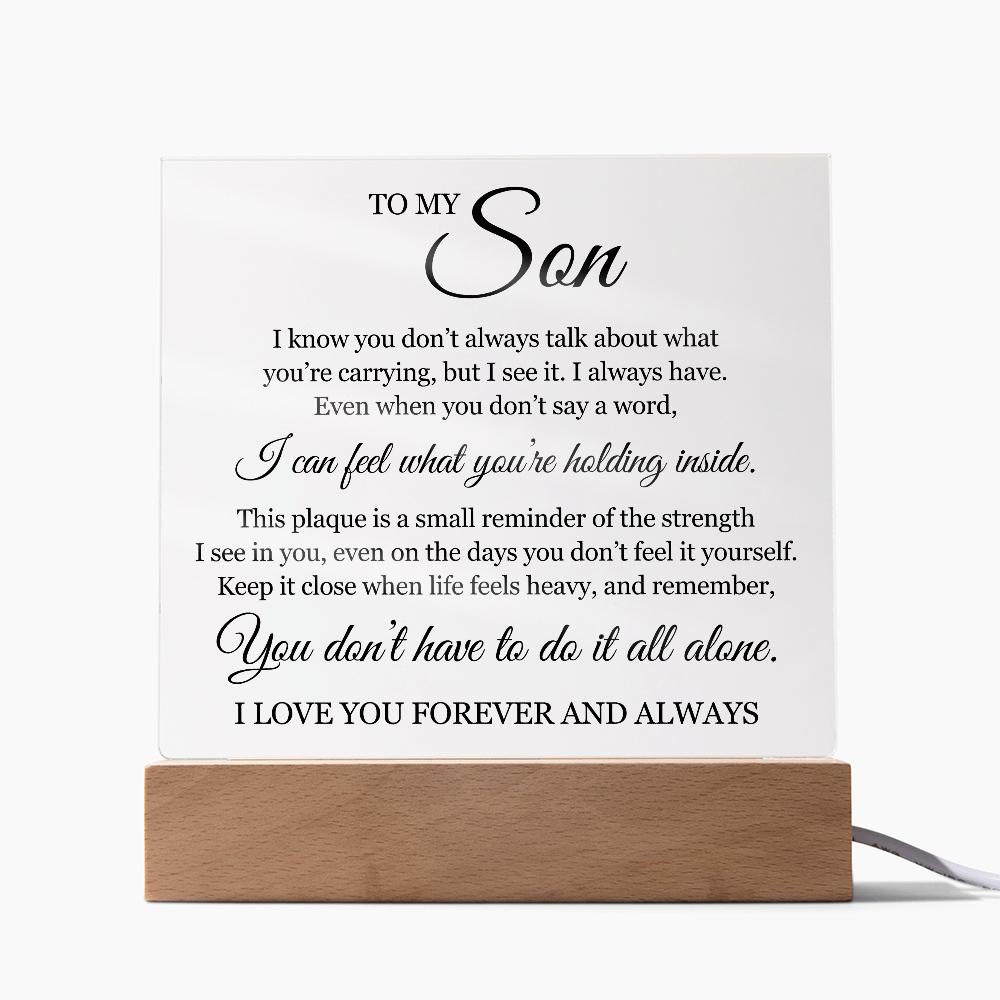 Acrylic Square Plaque - To My Son "You Don't Have To Do It All Alone"