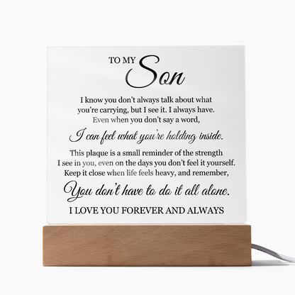Acrylic Square Plaque - To My Son "You Don't Have To Do It All Alone"